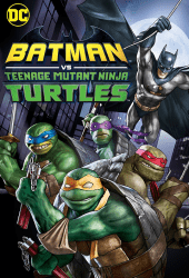 Batman vs Teenage Mutant Ninja Turtles (2019)