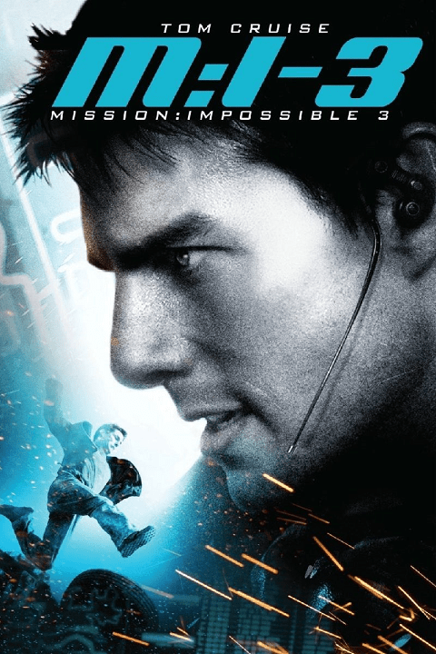 Mission Impossible 3 (2006) มิชชั่น อิมพอสซิเบิ้ล 3