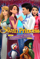 The Swan Princess Kingdom of Music (2019)