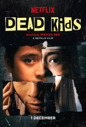 Dead Kids (2019) แผนร้ายไม่ตายดี