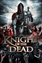 Knight of the Dead (2013) อัศวินพิฆาตปีศาจ