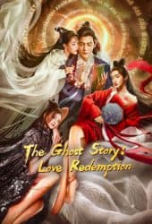 The Ghost Story Love Redemption (2020)