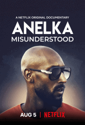 Anelka Misunderstood (2020) อเนลก้า รู้จักตัวจริง