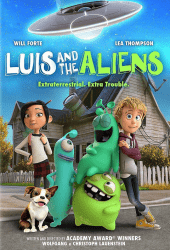 Luis and The Aliens (2018) หลุยส์ตัวแสบ กับแก๊งเอเลี่ยนตัวป่วน