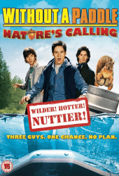 Without a Paddle: Nature's Calling (2009) ก๊วนซ่าส์ ฝ่าดงอลเวง: ก็ธรรมชาติมันเรียกร้อง