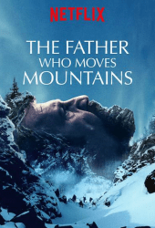 The Father Who Moves Mountains (2021) ภูเขามิอาจกั้น