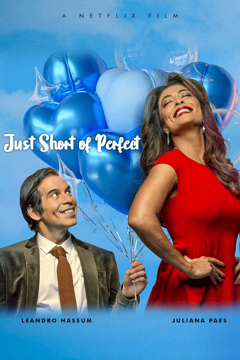 Just Short of Perfect (2021) รักเล็กๆ ก็เพอร์เฟ็กต์แล้ว [ซับไทย]