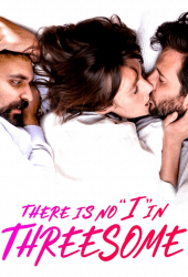 There Is No I in Threesome (2021) ลิ้มลองหลากรัก