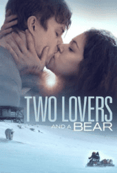 Two Lovers and a Bear (2016) สองเราชั่วนิรันดร์