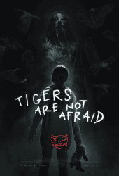 Tigers Are Not Afraid (2017) พรจากโลกมืด