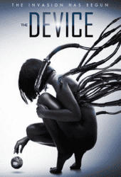 The Device (2014) มนุษย์กลายพันธุ์ เครื่องจักรมรณะ