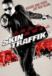 Skin Traffik (2015) โคตรนักฆ่ามหากาฬ