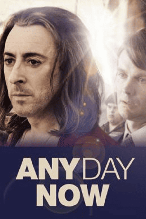 Any Day Now (2012) วันหนึ่ง วันหน้า วันที่รักจะมาถึง