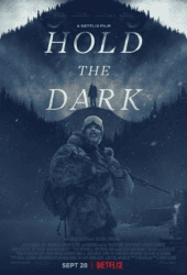 Hold the Dark (2018) โฮลด์ เดอะ ดาร์ก