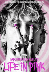 Machine Gun Kelly's Life in Pink (2022)