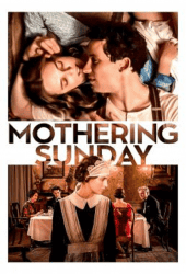 Mothering Sunday (2021) อุบัติรักวันแม่