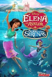 Elena of Avalor The Secret Life of Sirenas (2018)