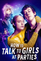 How to Talk to Girls at Parties (2017) รักพังก์หลุดโลก