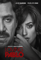 Loving Pablo (2017) ปาโบล เอสโกบาร์ ด้วยรักและความตาย