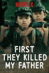 First They Killed My Father (2017) เมื่อพ่อของฉันถูกฆ่า