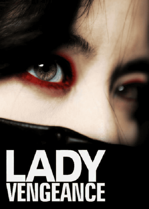 Lady Vengeance (2005) เธอฆ่าแบบชาติหน้าไม่ต้องเกิด