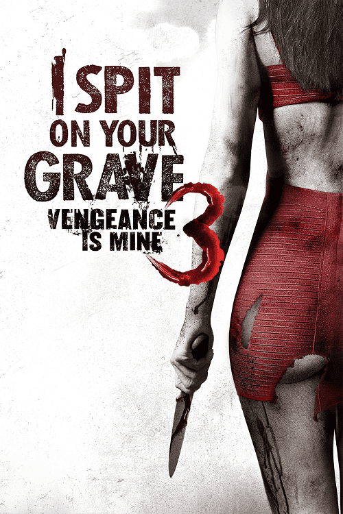 I Spit on Your Grave 3 Vengeance is Mine (2015) เดนนรกต้องตาย 3