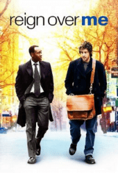 Reign Over Me (2007) เพื่อเพื่อน…ด้วยหัวใจ