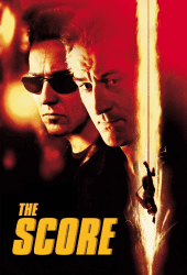 The Score (2001) ผ่ารหัสปล้นเหนือเมฆ