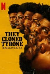 They Cloned Tyrone (2023) โคลนนิงลวง ลับ ล่อ