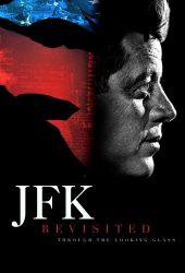 JFK Revisited Through the Looking Glass (2021) เปิดแฟ้มลับ ใครฆ่าเจเอฟเค